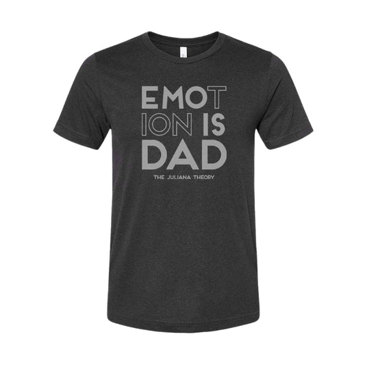 EMOTION IS DAD T-SHIRT